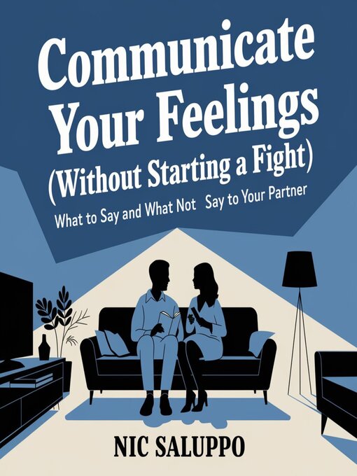Title details for Communicate Your Feelings (Without Starting a Fight) by Nic Saluppo - Available